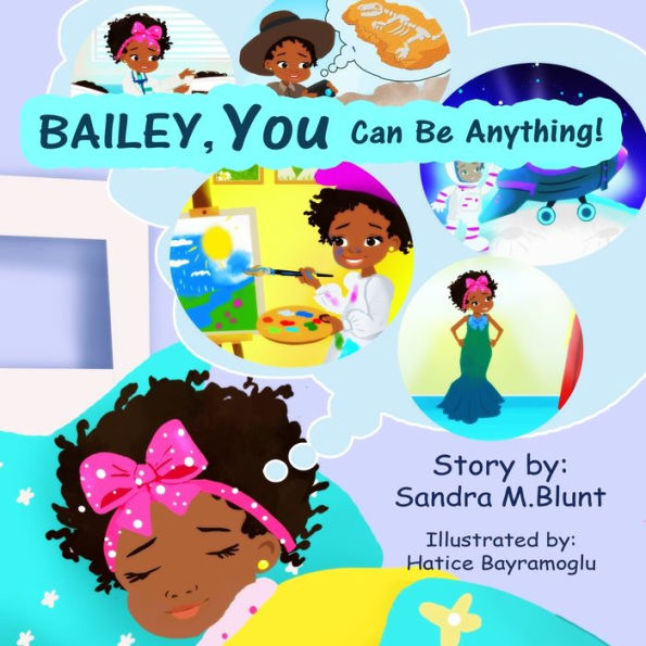 Bailey, YOU Can Be Anything!