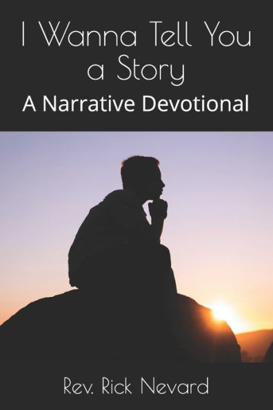 I Wanna Tell You a Story: A Narrative Devotional