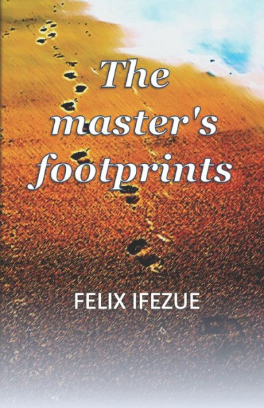 THE MASTER'S FOOTPRINTS: The way to live