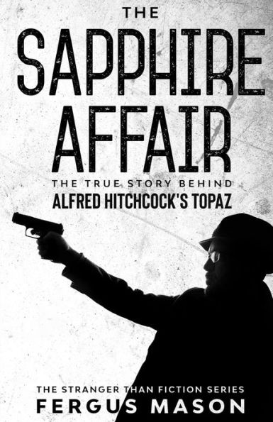 The Sapphire Affair: True Story Behind Alfred Hitchcock's Topaz