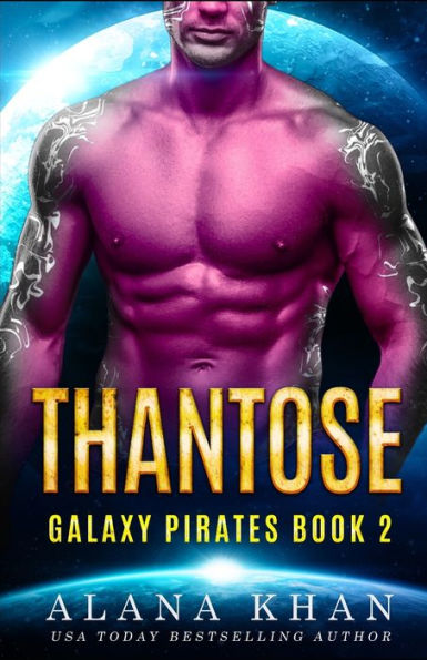 Thantose: Book Two in the Galaxy Pirates Alien Abduction Romance Series