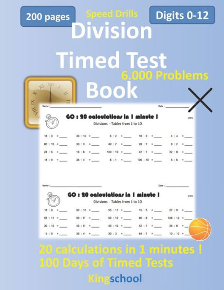 kingshcool - speed drills - division timed test book digits 0 12 ( 6.000 problems - 100 Days of Timed Tests - 20 calculations in 1 minutes !).: 200 page size 8.5 x 11 in