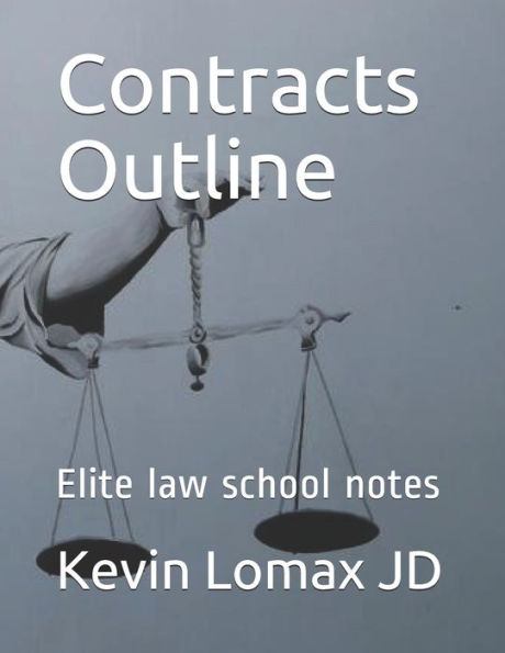 Contracts Outline: Elite law school notes