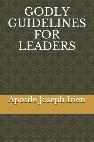 GODLY GUIDELINES FOR LEADERS