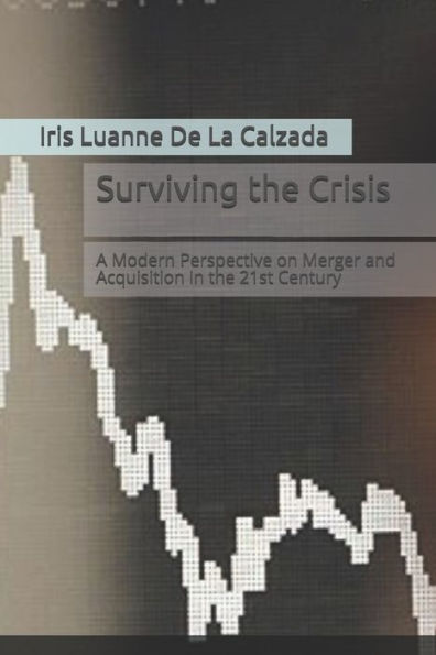 Surviving the Crisis: A Modern Perspective on Merger and Acquisition in the 21st Century
