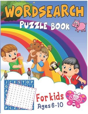 Word Search Puzzle Book For Kids Ages 6-10: Word search Puzzles For Kids Ages 6-10, Advanced puzzles book for kids, word search puzzles book for kids Activities workbook