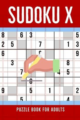 Sudoku X Puzzle Book For Adults: 100 Medium To Hard Sudoku Diagonal Variant Puzzles