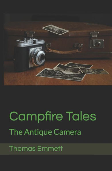 Campfire Tales: The Antique Camera