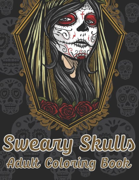 Sweary Skulls Adults Coloring Book.: British Swear Word Coloring Book (Volume 3)