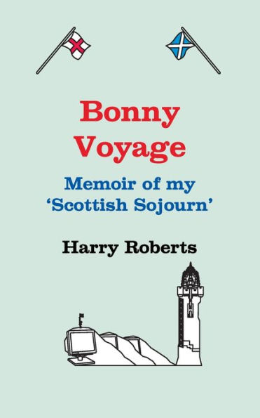 Bonny Voyage: A memoir of my Scottish Sojourn