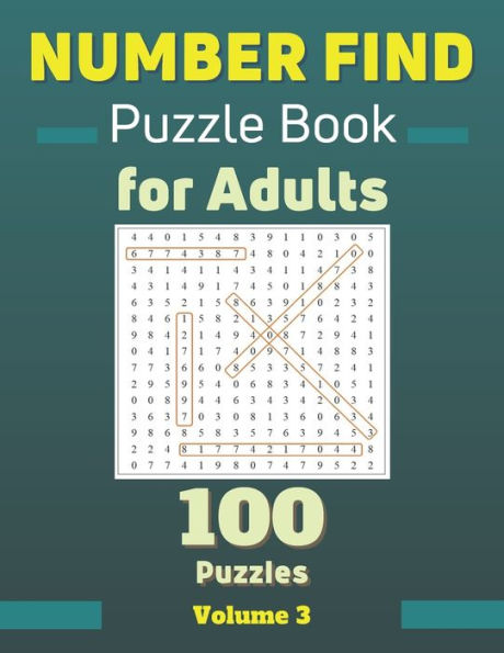Number find puzzle book for adults. Volume 3: Number search puzzle books for adults - large print -. 100 Puzzles with answers.