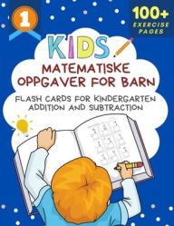 Title: Matematiske Oppgaver For Barn Flash Cards for Kindergarten Addition and Subtraction: Big book of math practice problems addition and subtraction worksheets with drawing and coloring help your kids build mental math. Numbers books for children ages 3-5, Author: Kinder Learning Center