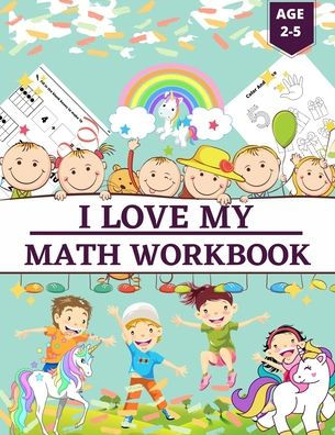 I Love My Math Work Book: Activity books for preschooler - coloring ...