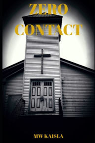 Title: Zero Contact, Author: MW Kaisla