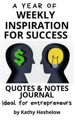 A Year of WEEKLY INSPIRATION for Success: Quotes & Notes Journal Ideal for Entrepreneurs