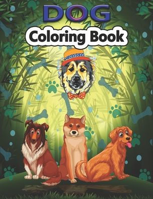 Dog Coloring Book: Dog Coloring Pages Featuring Fun and Relaxing Dog Designs