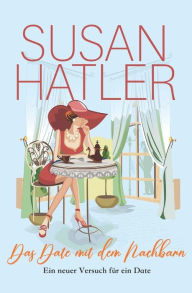 Title: Das Date mit dem Nachbarn, Author: Susan Hatler