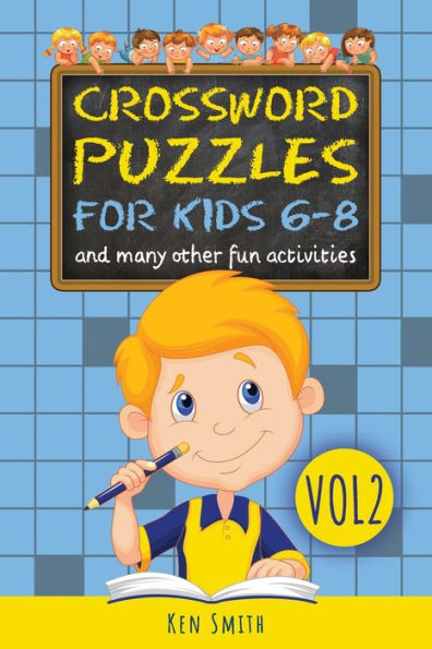 CROSSWORD PUZZLES FOR KIDS 6-8, VOL 2.: and many other fun activities