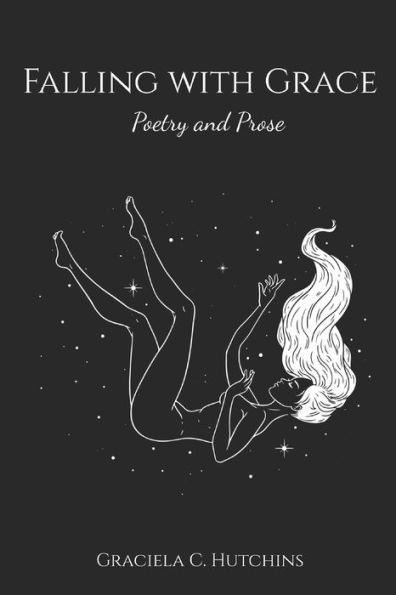 Falling with Grace: Poetry and Prose