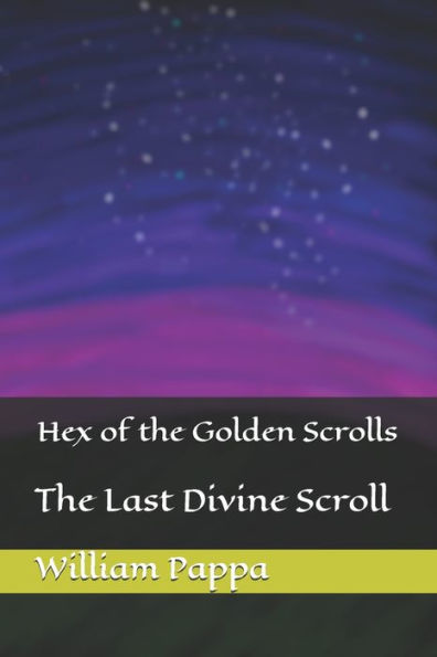 Hex of the Golden Scrolls: The Last Divine Scroll