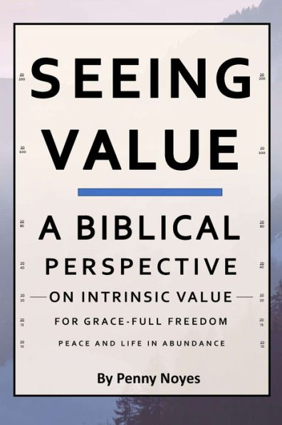 Seeing Value: A Biblical Perspective on Intrinsic Value