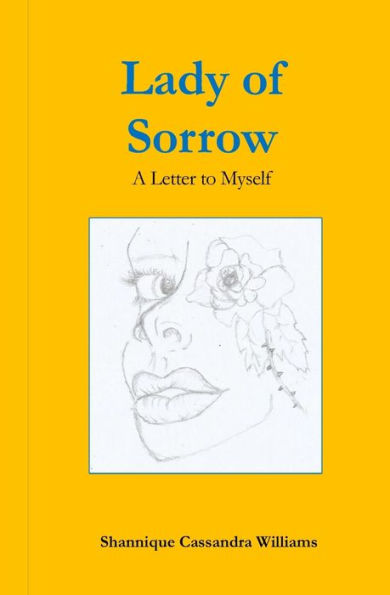 Lady of Sorrow A Letter To Myself