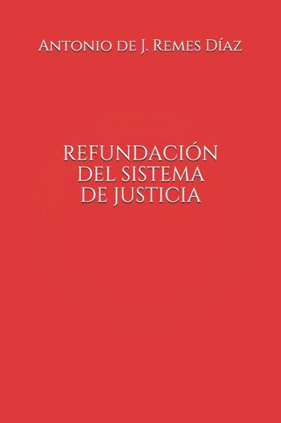 Refundación del Sistema de Justicia