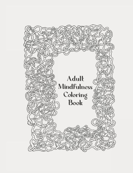 Adult Mindfulness Coloring Book