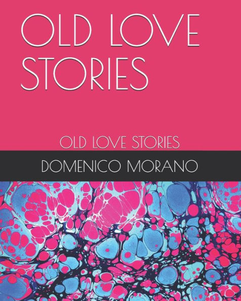 OLD LOVE STORIES: OLD LOVE STORIES