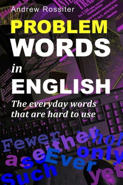 problem-words-in-english-the-everyday-words-that-are-hard-to-use-by