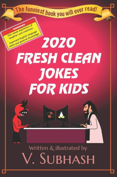 2020 Fresh Clean Jokes For Kids: The biggest book of original jokes for children Over 2200 kid-safe quiz-style animal jokes, cross-the-road jokes, pun jokes, physics jokes, chemistry jokes, biology jokes, geography jokes, computer jokes...