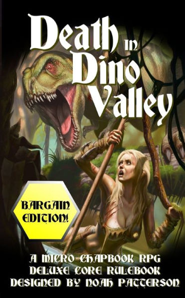 Death in Dino Valley (Bargain Edition): A Micro Chapbook RPG Deluxe Core Rulebook