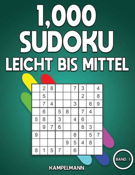 1,000 Sudoku Leicht bis Mittel: Das große Buch mit Sudokus für Erwachsene - mit Lösungen (Band 1)