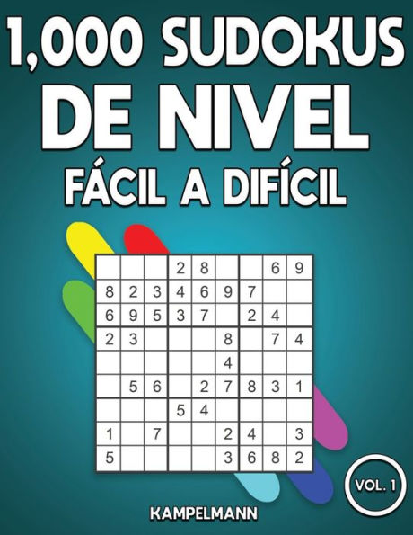 1,000 Sudokus de Nivel Fácil a Difícil: Libro de sudoku para adultos con soluciones (Vol. 1)