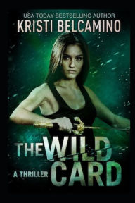 Title: The Wild Card, Author: Kristi Belcamino