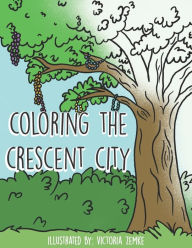 Title: Coloring the Crescent City: A New Orleans Coloring Book, Author: Victoria Zemke