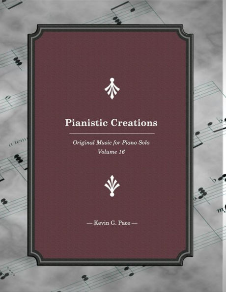 Pianistic Creations 16: Piano Solos volume 16