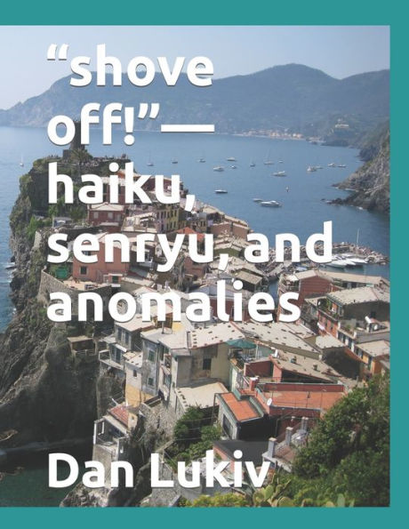 "shove off!"-haiku, senryu, and anomalies