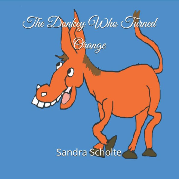 The Donkey Who Turned Orange