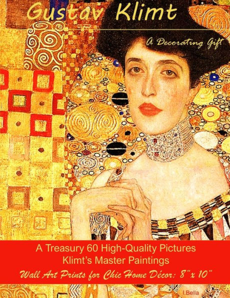 Gustav Klimt, A Decorating Gift: A Treasury 60 High-Quality Master Paintings, Wall Art Prints for Chic Home Décor: 8"x 10"