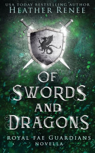 Title: Of Swords and Dragons, Author: Heather Renee