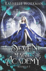 Title: Seven Magics Academy Books 4-5: Deadly Witch and Royal Witch, Author: RaShelle Workman