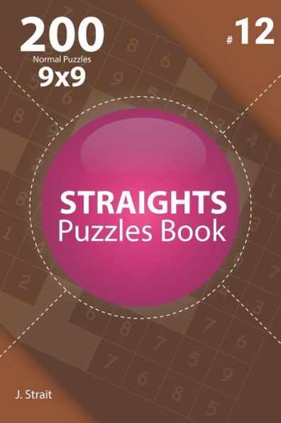 Straights - 200 Normal Puzzles 9x9 (Volume 12)