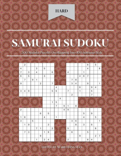 Samurai Sudoku: 500 Sudoku Puzzles Overlapping Into 100 Samurai Style: Hard Level