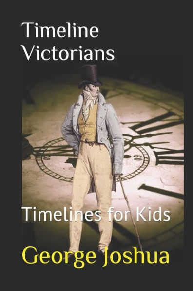 Timeline Victorians: Timelines for Kids