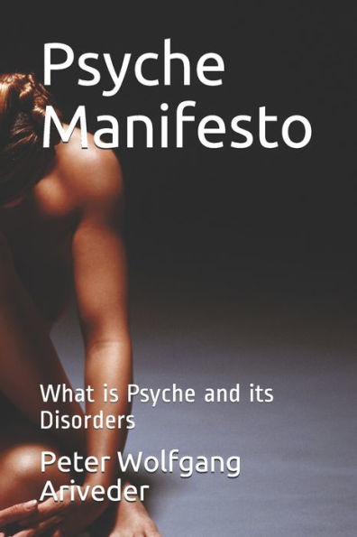 Psyche Manifesto: What is Psyche and its Disorders