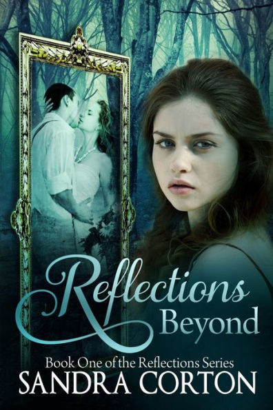 Reflections Beyond: Reflections Series Book 1