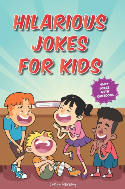 Hilarious Jokes for Kids: 450+ Jokes with Awesome Cartoons on Every ...