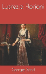 Title: Lucrezia Floriani, Author: Georges Sand