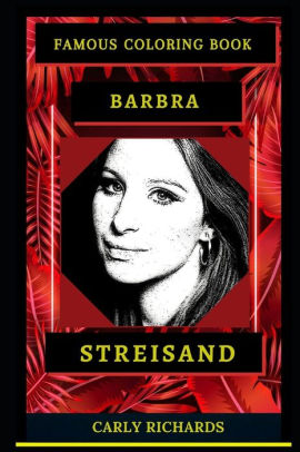 Barbra Streisand Famous Coloring Book: Whole Mind Regeneration and